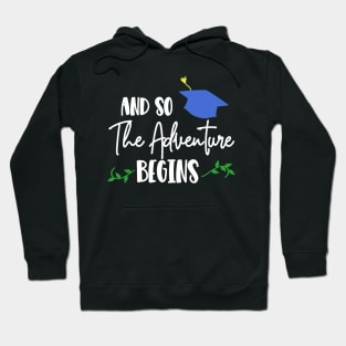 And So The Adventure Begins Graduation Hoodie